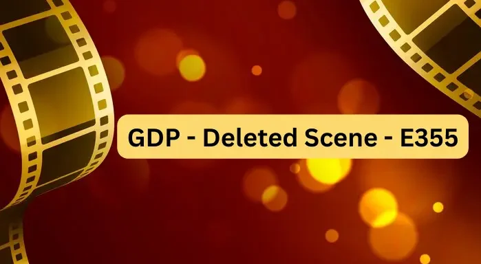 Exclusive GDP - Deleted Scene - E355: Must-Watch Clip