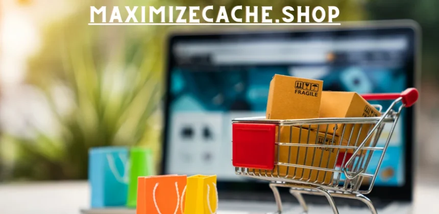 MaximizeCache.shop: Top Deals & Must-Have Items