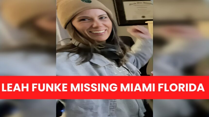 Leah Funke Missing Miami Florida: 6 Key Updates