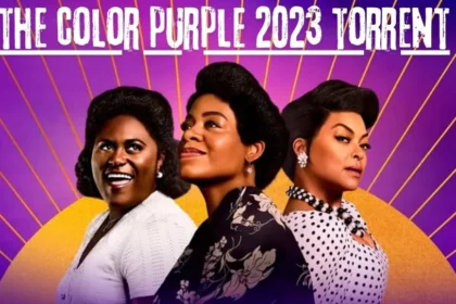 The Color Purple 2023 Torrent 5 Things to Know