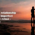 A True Relationship Is Two Imperfect People Refusi - Tymoff