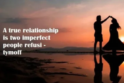 A True Relationship Is Two Imperfect People Refusi - Tymoff