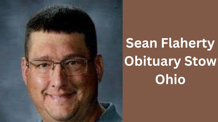 Sean Flaherty Obituary Stow Ohio: 5 Memories to Cherish