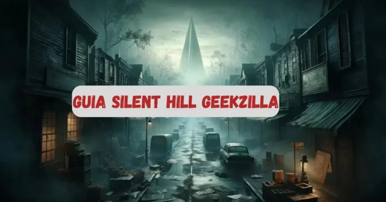 Guia Silent Hill Geekzilla: 8 Expert Tips