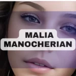 Malia Manocherian: Unveiling a Remarkable Life