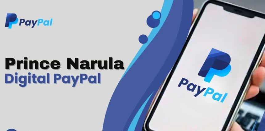 Prince Narula Digital PayPal: A New Era of Payments