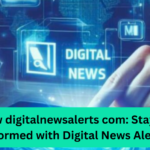 www digitalnewsalerts.com: Top Stories 2024