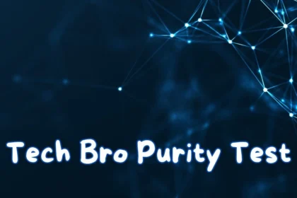 Tech Bro Purity Test How Tech-Savvy Are You