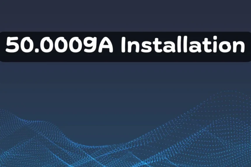 50.0009A Installation Instructions Step-by-Step Guide